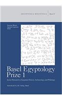 Basel Egyptology Prize 1: Junior Research in Egyptian History, Archaeology, and Philology