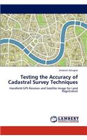 Testing the Accuracy of Cadastral Survey Techniques