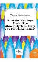 Wacky Aphorisms, What the Web Says about the Absolutely True Diary of a Part-Time Indian