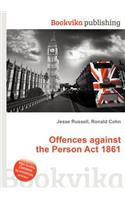 Offences Against the Person ACT 1861: (English)