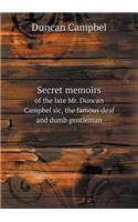 Secret Memoirs of the Late Mr. Duncan Campbel Sic, the Famous Deaf and Dumb Gentleman