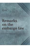 Remarks on the Embargo Law