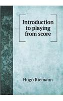 Introduction to playing from score