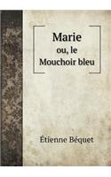 Marie Ou, Le Mouchoir Bleu