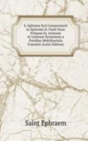 S. Ephraem Syri Commentarii in Epistolas D. Pauli Nunc Primum Ex Armenio in Latinum Sermonem a Patribus Mekitharistis Translati (Latin Edition)