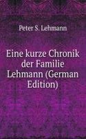 Eine kurze Chronik der Familie Lehmann (German Edition)