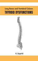 Long Bones and Vertebral Column Thyroid Dysfunctions