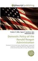 Domestic Policy of the Ronald Reagan Administration: (English)