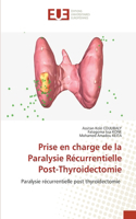 Prise en charge de la Paralysie Récurrentielle Post-Thyroidectomie