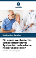 Ein neues webbasiertes computergestütztes System für malaysische Regierungskliniken