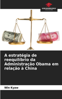A estratégia de reequilíbrio da Administração Obama em relação à China