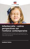 Infantocratie: autres perspectives sur l'enfance contemporaine