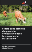 Studio sulle tecniche diagnostiche comparative della fasciolosi nella macellazione