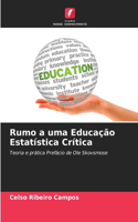 Rumo a uma Educação Estatística Crítica