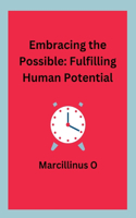 Embracing the Possible: Fulfilling Human Potential