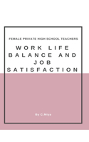 Female private high school teachers' work-life balance and job satisfaction