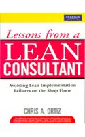 Lessons from a Lean Consultant: Avoiding Lean Implementation Failures on the Shop Floor