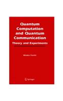 Quantum Computation and Quantum Communication: Theory and Experiment: Physics