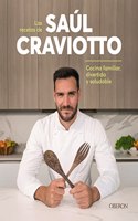 Las recetas de Saul Craviotto: Comida familiar, divertida y saludable