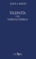 Telepatia y el Vehiculo Eterico