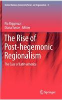 Rise of Post-Hegemonic Regionalism