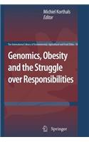 Genomics, Obesity and the Struggle Over Responsibilities