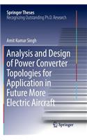 Analysis and Design of Power Converter Topologies for Application in Future More Electric Aircraft