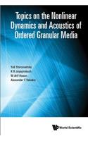 Topics on the Nonlinear Dynamics and Acoustics of Ordered Granular Media