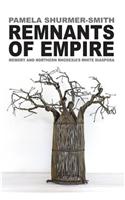 Remnants of Empire. Memory and Northern Rhodesia's White Diaspora