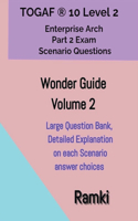 TOGAF(R) 10 Level 2 Enterprise Arch Part 2 Exam Wonder Guide Volume 2: (2 Togaf 10 Level 2 Scenario Strategies)