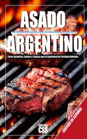 Asado Argentino: Cortes Auténticos, Sabores y Técnicas para la Experiencia de Parrillada Definitiva: EDICIÓN EN ESPAÑOL(The BBQ)