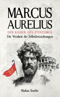 Marcus Aurelius - Der Kaiser des Stoizismus