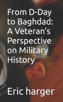From D-Day to Baghdad