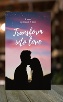 Transform into Love