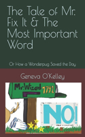 The Tale of Mr. Fix It & The Most Important Word