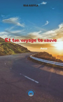Et ton voyage te sauve