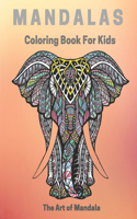 Mandalas Coloring Book for Kids The Art of Mandala: Children Coloring Book with Fon, Easy, and Relaxing Mandalas for Boys, Girls, and Beginners (Coloring Books for Kids) anti stress.