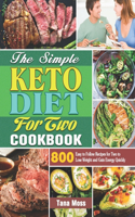 Simple Keto Diet For Two Cookbook: 800 Easy to Follow Recipes for Two to Lose Weight and Gain Energy Quickly