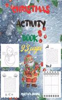 Christmas activity Book 93 pages: A Festive activity Book, Christmas colouring pages and Mazes and word searches and Sudoku with solutions, 2021 Beautiful Holiday Designs, Winter act