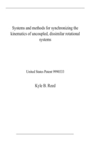 Systems and methods for synchronizing the kinematics of uncoupled, dissimilar rotational systems