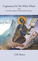 Cogitations on the White Whale, and on Other Matters of Inimitable Purulence