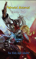 Fullmetal Alchemist Coloring Book For Kids And Adults: +45 Illustrations, Great Fullmetal Alchemist Coloring Book for Adults, Kids, Teenagers, Boys, and Girls. Gift for Anime Lovers