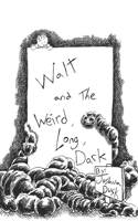 Walt and the Weird, Long, Dark