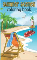 summer scenes coloring book: An Adult Color pages with Summer Vacation, Beach Scene, Flip Flop, Nature and Beautiful tree flowers Relaxing activity Color Pages