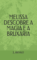 Melissa Descobre a Magia E a Bruxaria