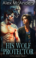 His Wolf Protector: MM Wolf Shifter Mafia Romance