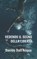Vedendo il segno della libertà