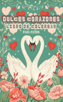 Dulces Corazones - Libro de Colorear con diseños sencillos para Niños: Mi primer San Valentin Libro para Colorear - Audaz y Fácil