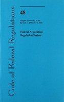 Code of Federal Regulations, Title 48, Federal Acquisition Regulations System, Chapter 1 (PT. 52-99), Revised as of October 1, 2010