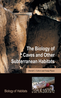 The The Biology of Caves and Other Subterranean Habitats Biology of Caves and Other Subterranean Habitats